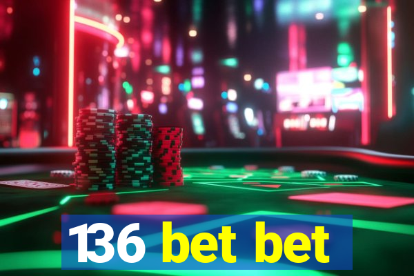 136 bet bet